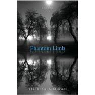 Phantom Limb by Kishkan, Theresa, 9781897235317