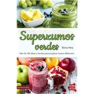 Superzumos verdes Ms de 100 ideas y recetas para preparar zumos deliciosos by Herp, Blanca, 9788499175317