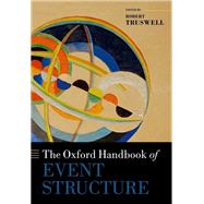 The Oxford Handbook of Event Structure by Truswell, Robert, 9780199685318