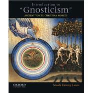 Introduction to Gnosticism Ancient Voices, Christian Worlds by Lewis, Nicola Denzey, 9780199755318