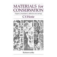 Materials for Conservation by C V Horie, 9780408015318