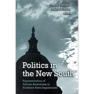 Politics in the New South : Representation of African Americans in Southern State Legislatures by Menifield, Charles E.; Shaffer, Stephen D., 9780791465318