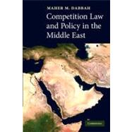 Competition Law and Policy in the Middle East by Dabbah, Maher M., 9781107405318
