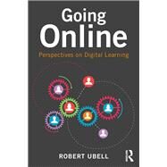 Going Online: Perspectives on Digital Learning by Ubell; Robert, 9781138025318