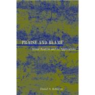 Praise and Blame : Moral Realism and Its Applications by Robinson, Daniel N., 9781400825318