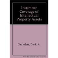 Insurance Coverage of Intellectual Property Assets by Gauntlett, David A., 9781454835318