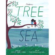 From Tree to Sea by Thomas, Shelley Moore; Neal, Christopher Silas, 9781481495318