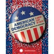 American Democracy A Great Leap of Faith by Unknown, 9781588345318