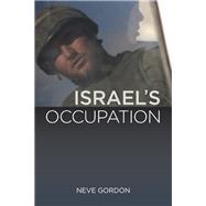 Israel's Occupation by Gordon, Neve, 9780520255319