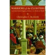 Warriors of the Cloisters by Beckwith, Christopher I., 9780691155319