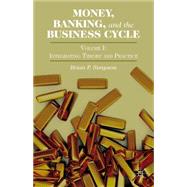 Money, Banking, and the Business Cycle Volume I: Integrating Theory and Practice by Simpson, Brian P., 9781137335319