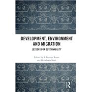 Development, Environment and Migration by Rajan, S. Irudaya; Baral, Debabrata, 9781138565319