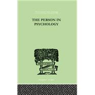 The Person In Psychology: REALITY OR ABSTRACTION by Lafitte, Paul, 9781138875319