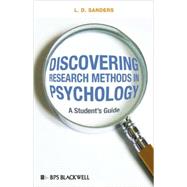 Discovering Research Methods in Psychology by L. D. Sanders (University of Wales, Cardiff, UK ), 9781405175319