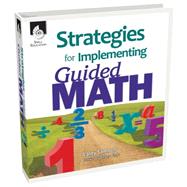 Strategies for Implementing Guided Math by Sammons, Laney; Blanke, Barbara, Ph.D., 9781425805319