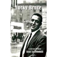 Lucky Bruce by Friedman, Bruce Jay, 9781926845319
