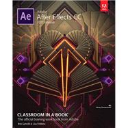Adobe After Effects CC Classroom in a Book (2017 release) by Fridsma, Lisa; Gyncild, Brie, 9780134665320
