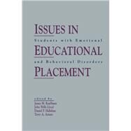 Issues in Educational Placement by Kauffman, James M.; Lloyd, John Wills; Hallahan, Daniel P. (CON), 9780805815320