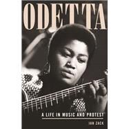 Odetta A Life in Music and Protest by Zack, Ian, 9780807035320