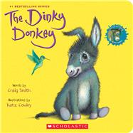 The Dinky Donkey: A Board Book (A Wonky Donkey Book) by Smith, Craig; Cowley, Katz, 9781338815320