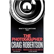 The Photographer by Robertson, Craig, 9781471165320