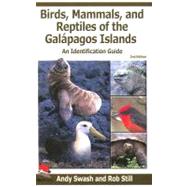 Birds, Mammals, and Reptiles of the Galpagos Islands; An Identification Guide, 2nd Edition by Andy Swash and Rob Still; With illustrations by Ian Lewington, 9780300115321