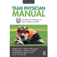 Team Physician Manual: International Federation of Sports Medicine (FIMS) by Micheli; Lyle J., 9780415505321