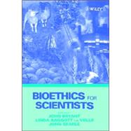 Bioethics for Scientists by Bryant, John A.; Baggott la Velle, Linda; Searle, John F., 9780471495321