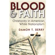 Blood & Faith by Berry, Damon T., 9780815635321