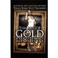 The Art of Gold Digging by Nasheed, Tariq, 9780971135321