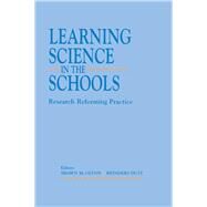 Learning Science in the Schools: Research Reforming Practice by Glynn,Shawn M.;Glynn,Shawn M., 9781138995321