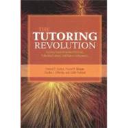 The Tutoring Revolution Applying Research for Best Practices, Policy Implications, and Student Achievement by Gordon, Edward E.; Morgan, Ronald R.; O'Malley, Charles J.; Ponticell, Judith, 9781578865321