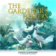 The Gardeners Helpers by Claypoole, Joann, 9781630475321