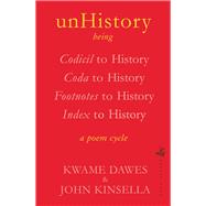 UnHistory by Kinsella, John; Dawes, Kwame, 9781845235321