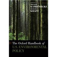 The Oxford Handbook of U.S. Environmental Policy by Kamieniecki, Sheldon; Kraft, Michael, 9780190465322
