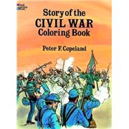 Story of the Civil War Coloring Book by Copeland, Peter F., 9780486265322