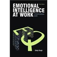 Emotional Intelligence at Work : A Professional Guide by Dalip Singh, 9780761935322