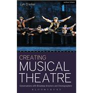 Creating Musical Theatre Conversations with Broadway Directors and Choreographers by Cramer, Lyn, 9781408185322