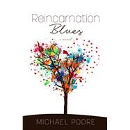 Reincarnation Blues by Poore, Michael, 9781432845322
