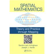 Spatial Mathematics: Theory and Practice through Mapping by Arlinghaus; Sandra Lach, 9781466505322