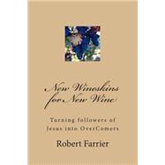 New Wineskins for New Wine by Farrier, Robert A., 9781500225322