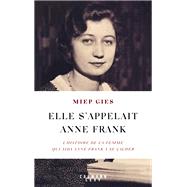 Elle s'appelait Anne Frank by Miep Gies, 9782702185322