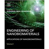 Engineering of Nanobiomaterials by Grumezescu, Alexandru, 9780323415323