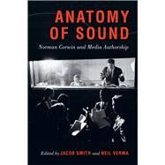 Anatomy of Sound by Smith, Jacob; Verma, Neil, 9780520285323