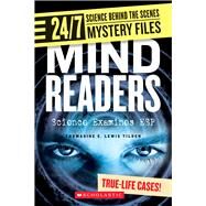 Mind Readers (24/7: Science Behind the Scenes: Mystery Files) by Tilden, Thomasine E. Lewis, 9780531175323