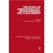 The Ethics of Nanotechnology, Geoengineering, and Clean Energy by Maynard; Andrew, 9781472435323