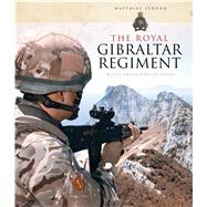 The Royal Gibraltar Regiment Nulli expugnabilis hosti by Strohn, Matthias; Ritchie, John D., 9781472815323