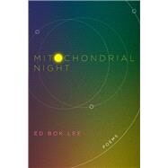 Mitochondrial Night by Lee, Ed Bok, 9781566895323