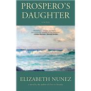 Prospero's Daughter by Nunez, Elizabeth, 9781617755323