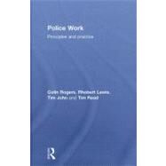 Police Work: Principles and Practice by Rogers; Colin, 9781843925323